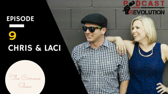 9. The love for authenticity and the power of podcasting with Chris and Laci of the Cerrone Show