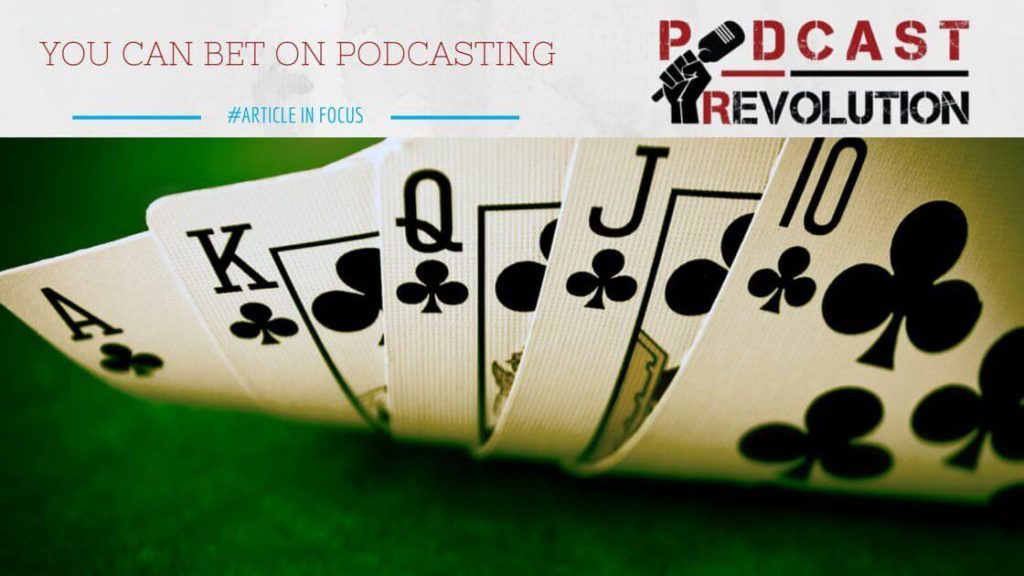You can bet on Podcasting