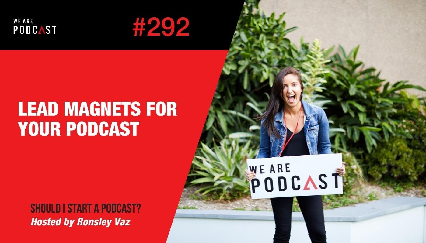 292 Lead Magnets For Your Podcast We Are Podcast
