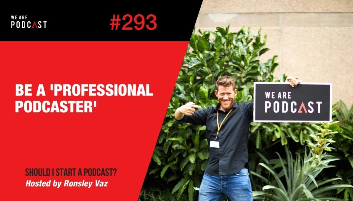 How to be a 'Professional Podcaster