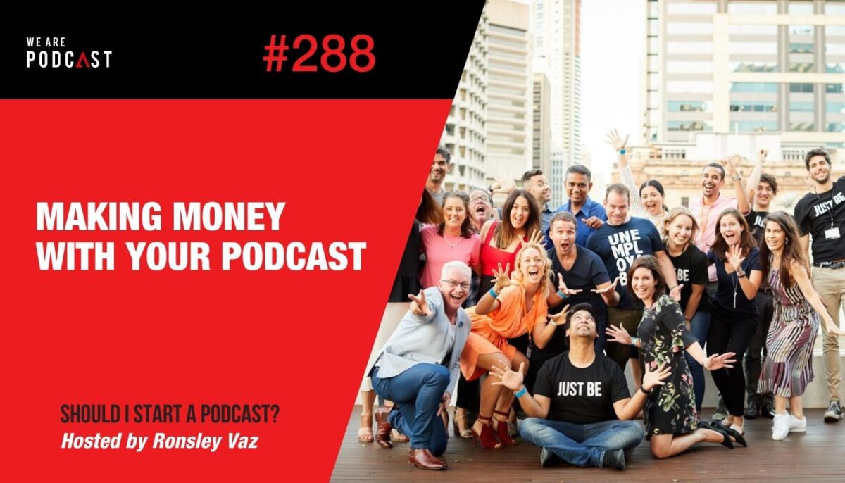 288. Making money with your podcast