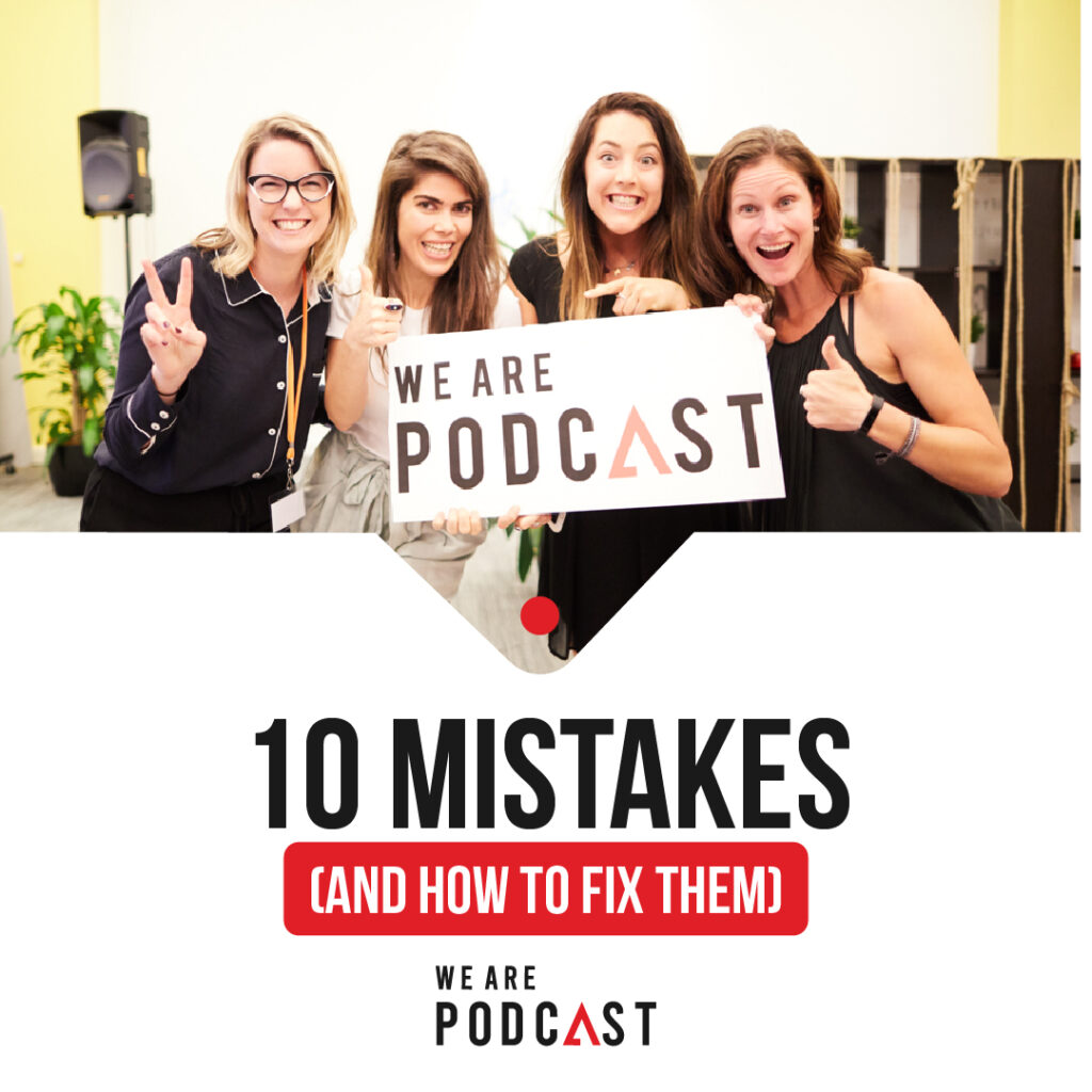 10 podcast mistakes and how to fix them