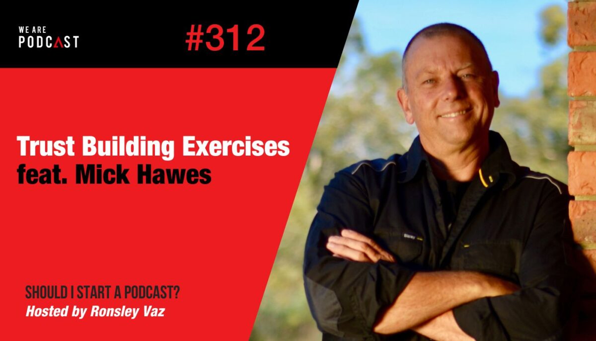 312. Trust Building Exercises feat. Mick Hawes