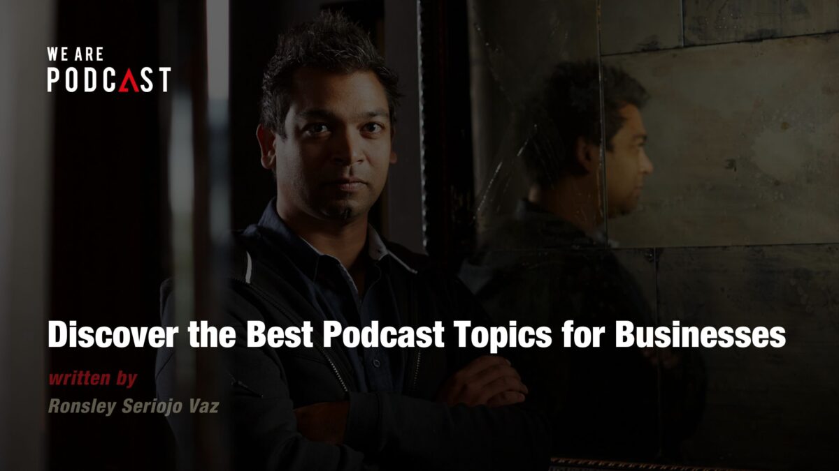 Discover the Best Podcast Topics for Businesses