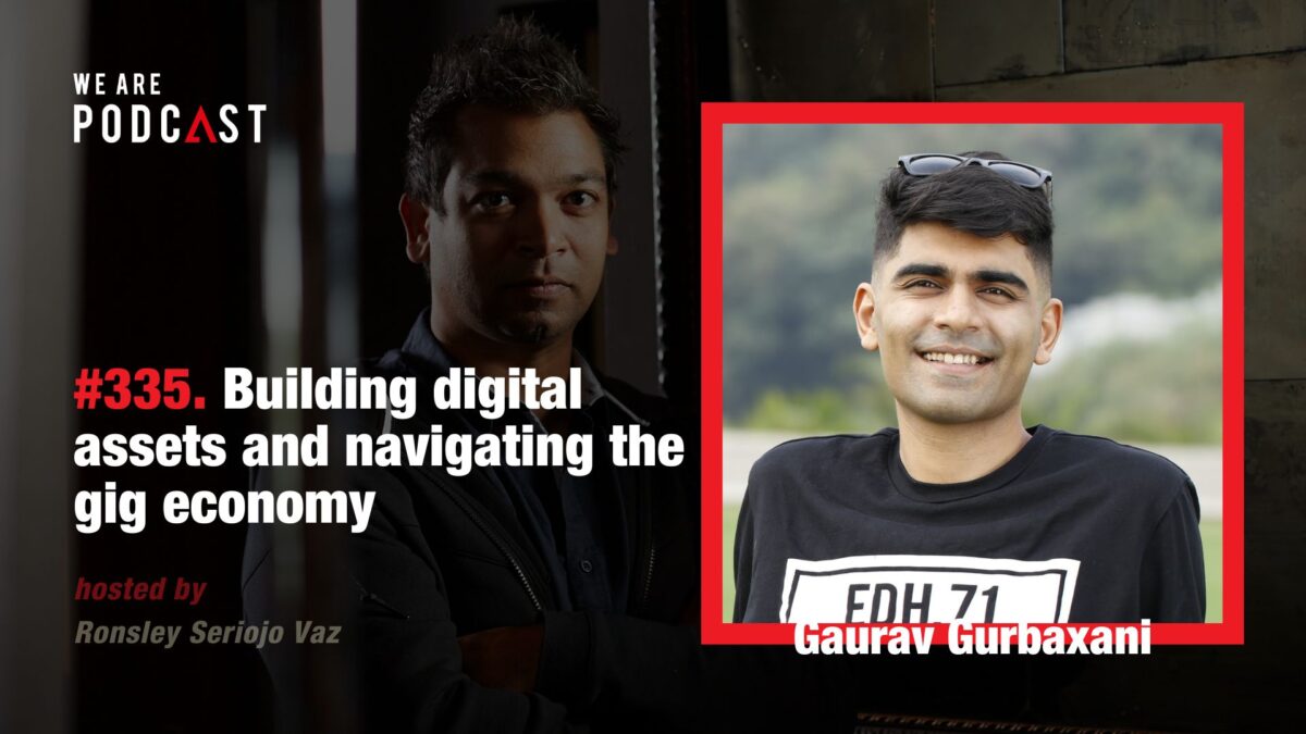 335. Building digital assets and navigating the gig economy feat. Gaurav Gurbaxani