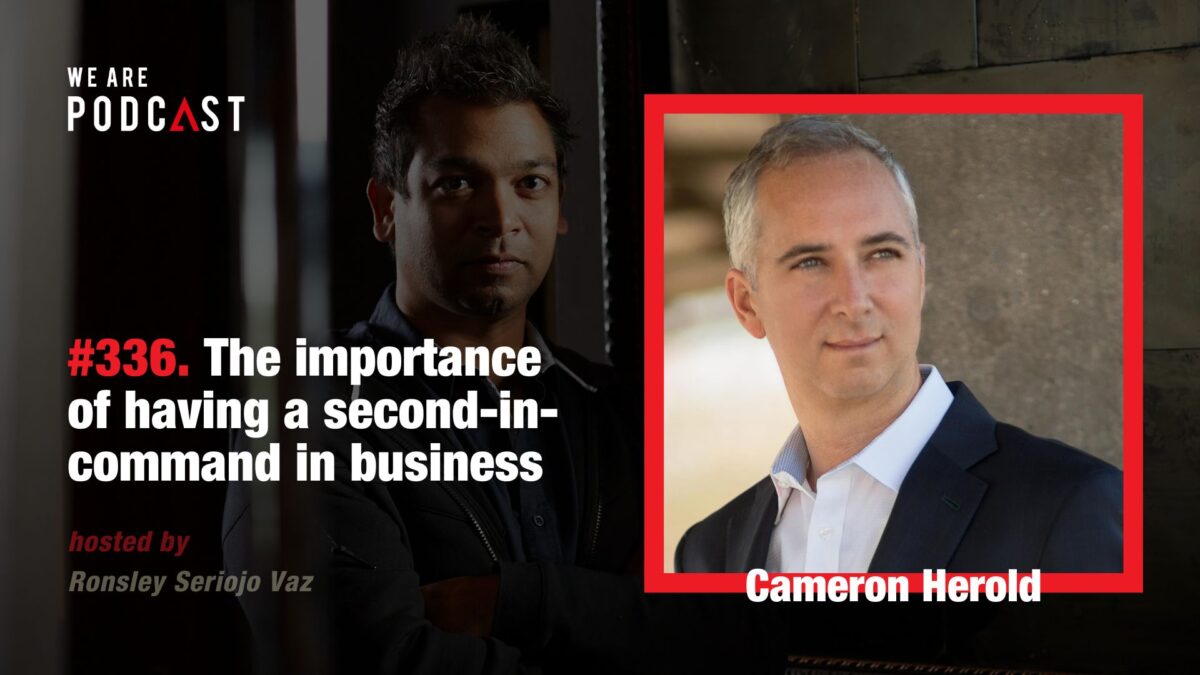 336: The importance of having a second-in-command in business feat. Cameron Herold