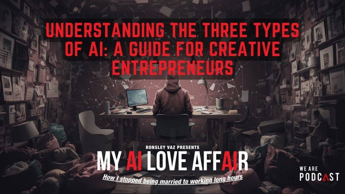 MALA 07 Understanding the Three Types of AI: A Guide for Creative Entrepreneurs