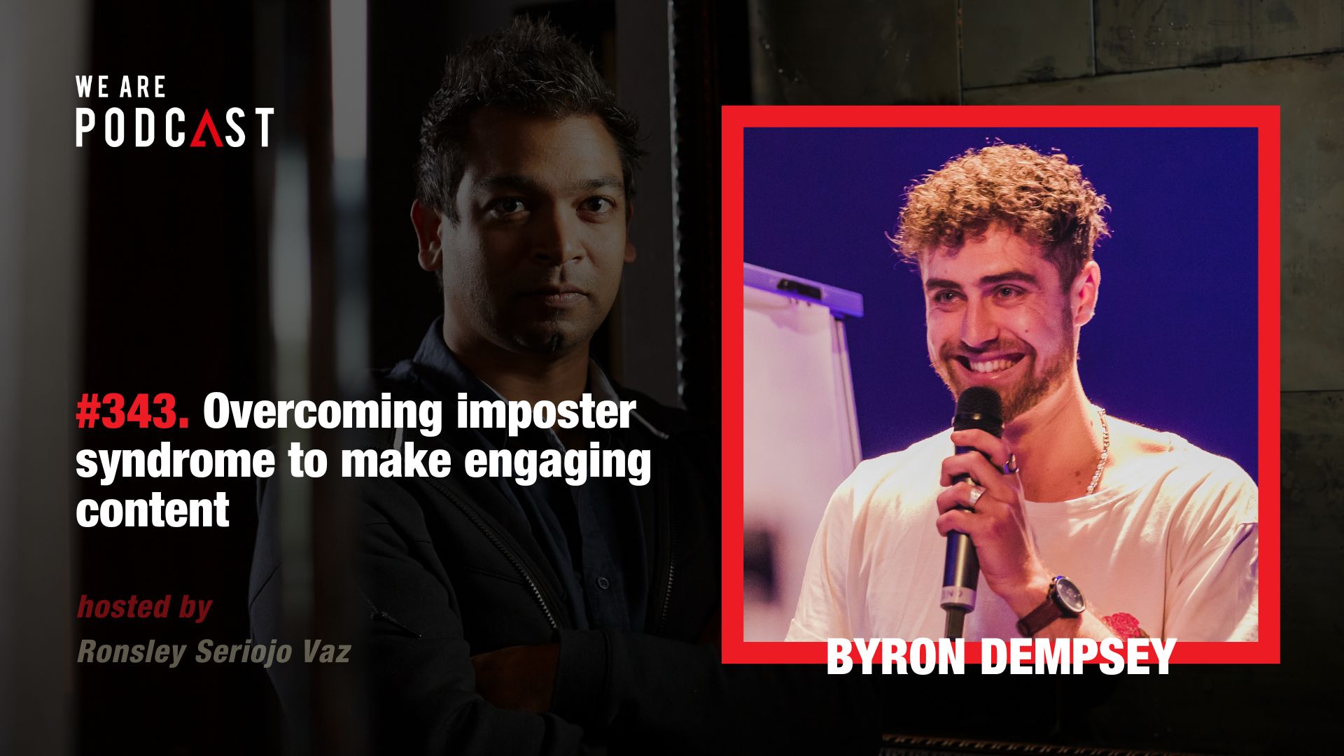 Featured image for “343. Overcoming imposter syndrome to make engaging content feat. Byron Dempsey”