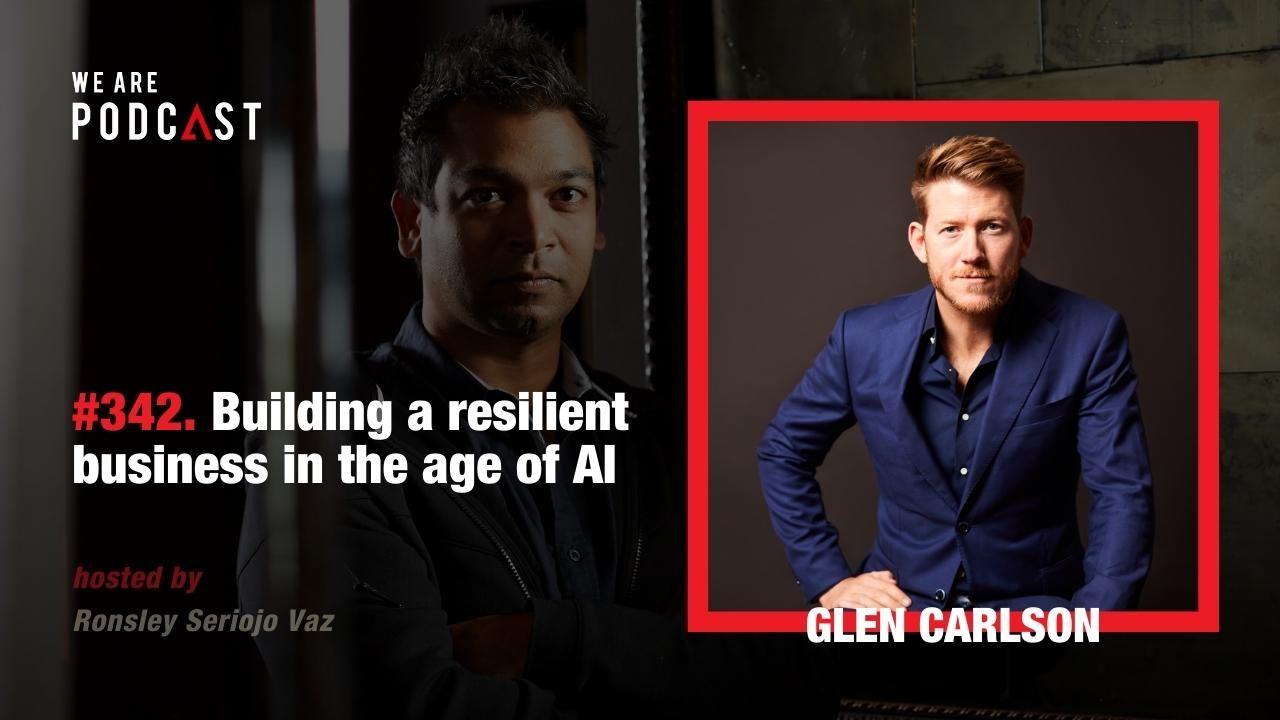 Featured image for “342. Building a Resilient Business in the Age of AI feat. Glen Carlson”