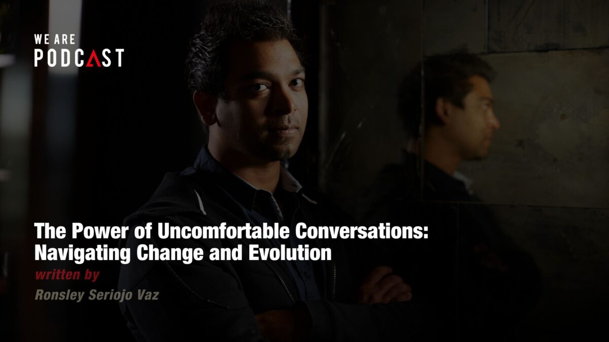 The Power of Uncomfortable Conversations: Navigating Change and Evolution