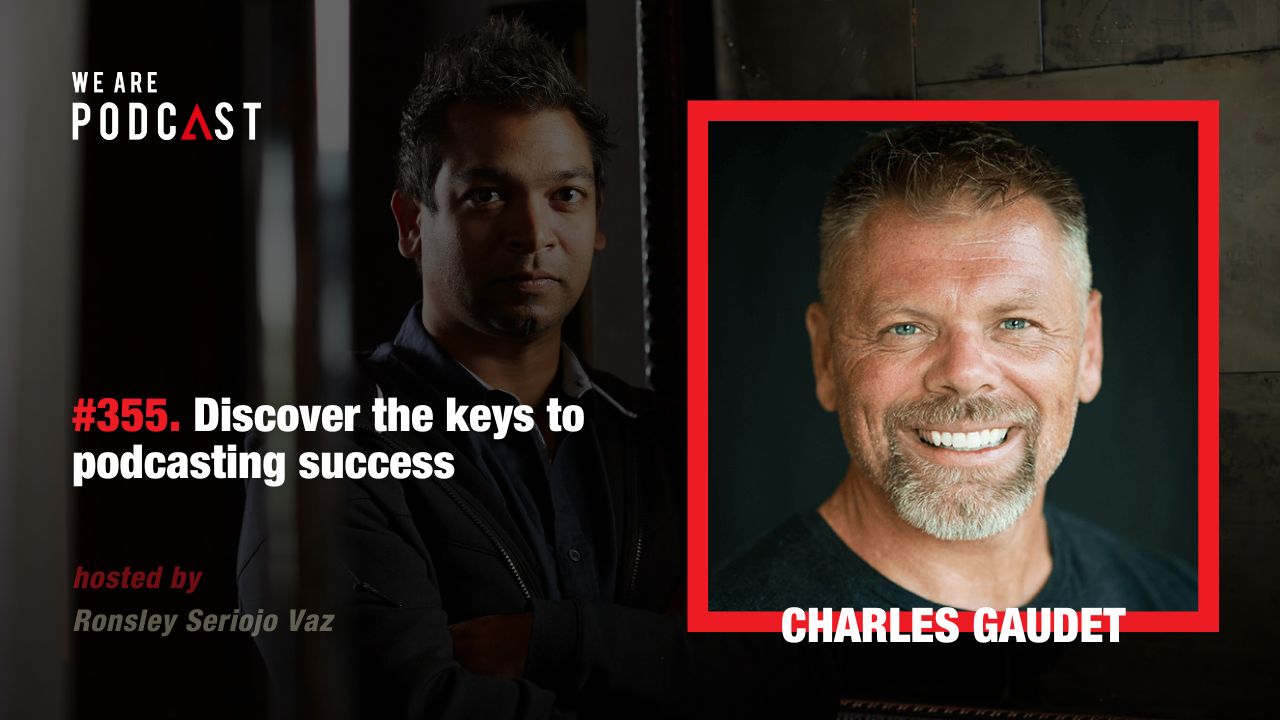 Featured image for “355. Discover the keys to podcasting success feat. Charles Gaudet”