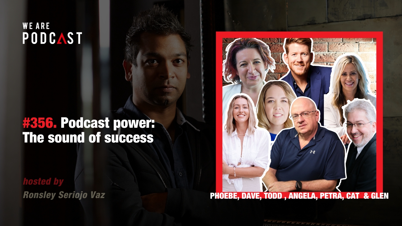 Featured image for “356. Podcast power: The sound of success”