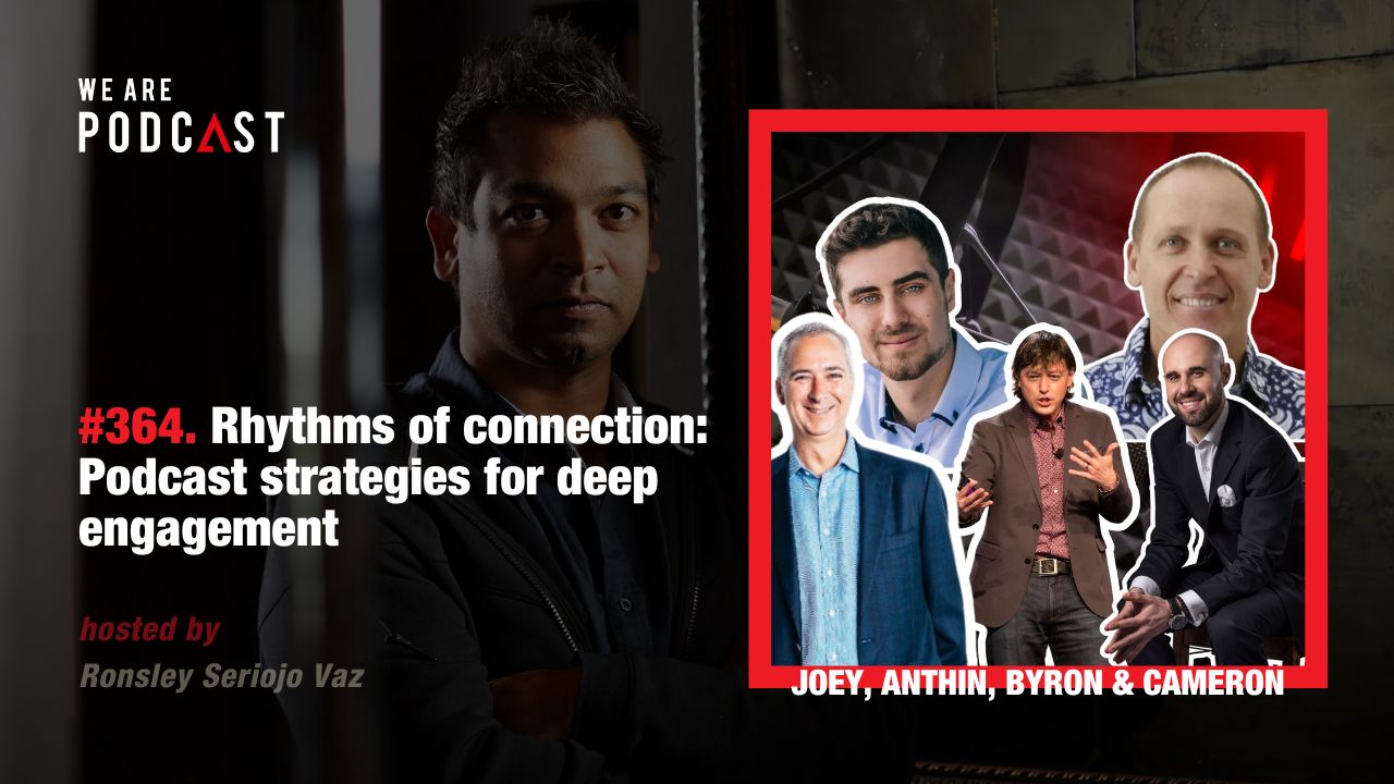 Featured image for “364. Rhythms of connection: Podcast Strategies for Deep Engagement”